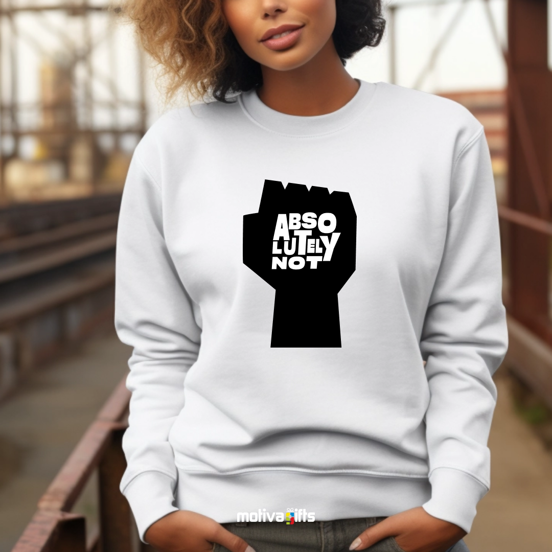 A woman wearing a white sweatshirt featuring bold black typography that reads Absolutely Not