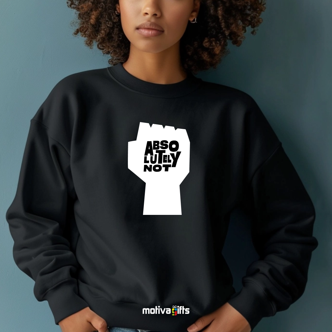 A woman wearing a black sweatshirt featuring bold white typography that reads Absolutely Not 