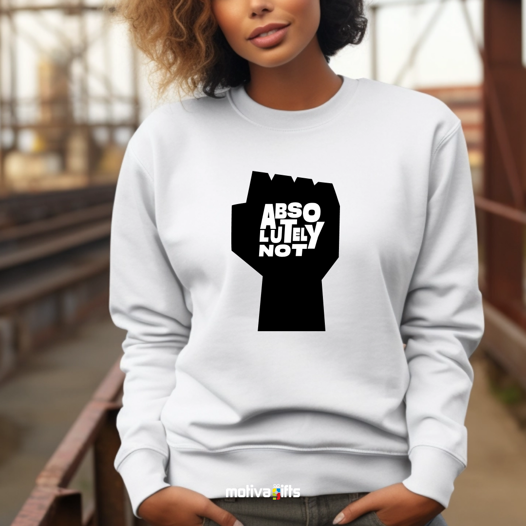 A woman wearing a white sweatshirt featuring bold black typography that reads Absolutely Not  