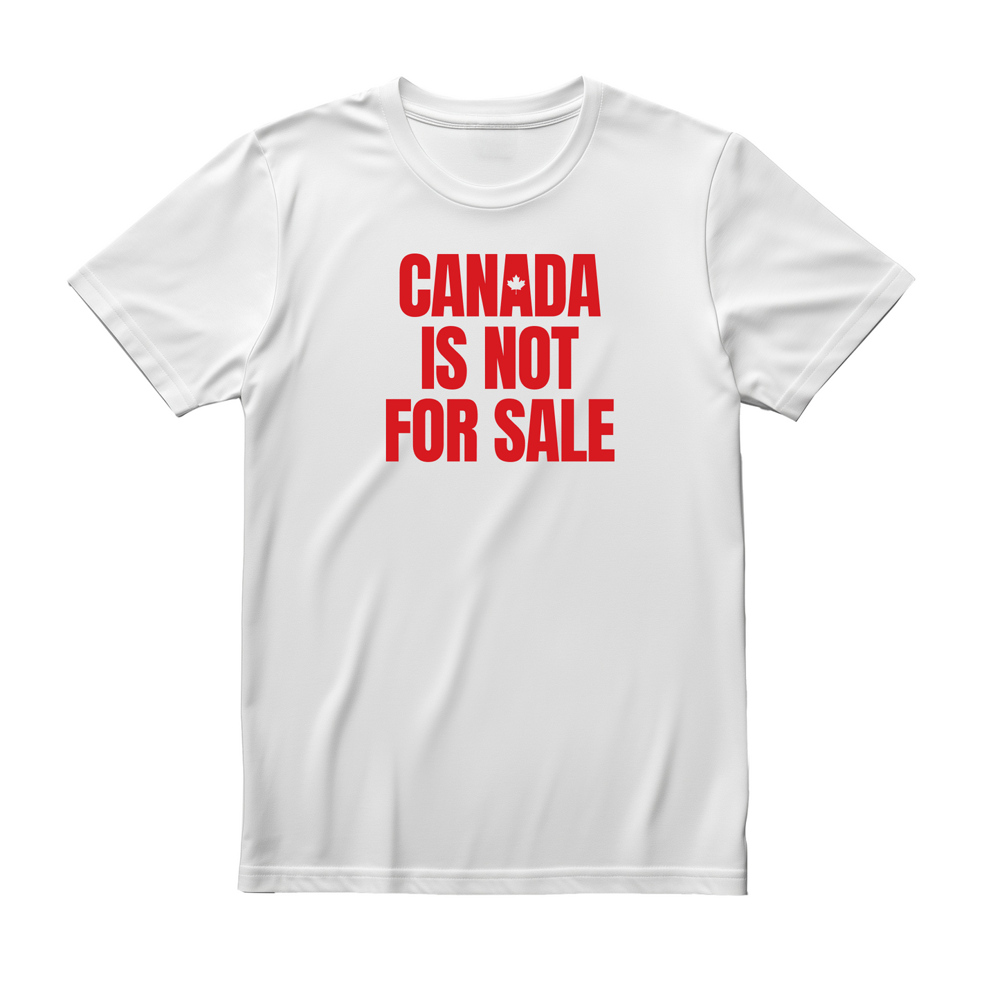 White flat-lay T-shirt featuring red typography that reads Canada is Not for Sale.