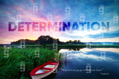 Art featuring the word ‘Determination’ above a quote by Confucius: ‘Wherever you go, go with all your heart’