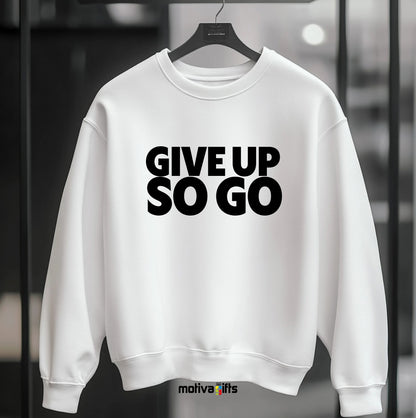 A hanging wearing a white flat-lay Sweatshirt with black typography that reads Give Up So Go