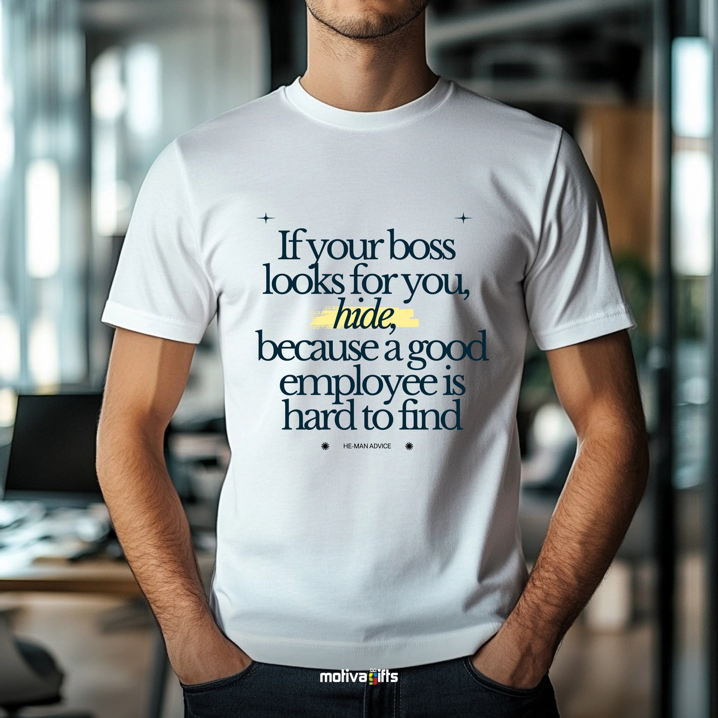 If your boos looks for you, hide, because a good employee is hard to find. He-Man Advice-White-Tshirt