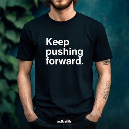 A man wearing a black T-shirt featuring bold white typography that reads Keep pushing forward 