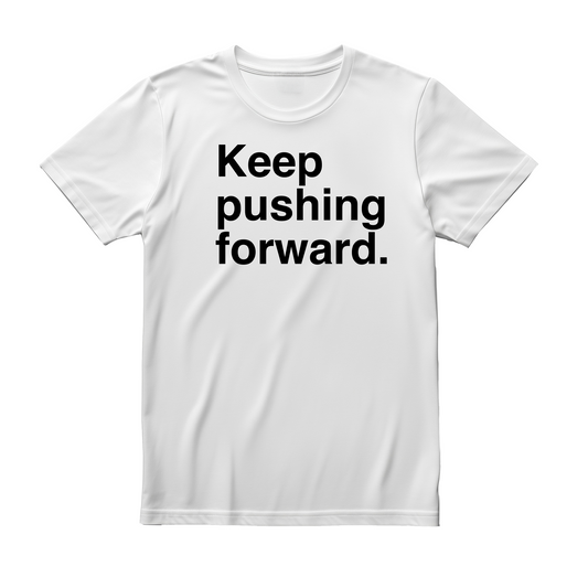 White flat-lay T-shirt featuring bold black typography that reads Keep pushing forward