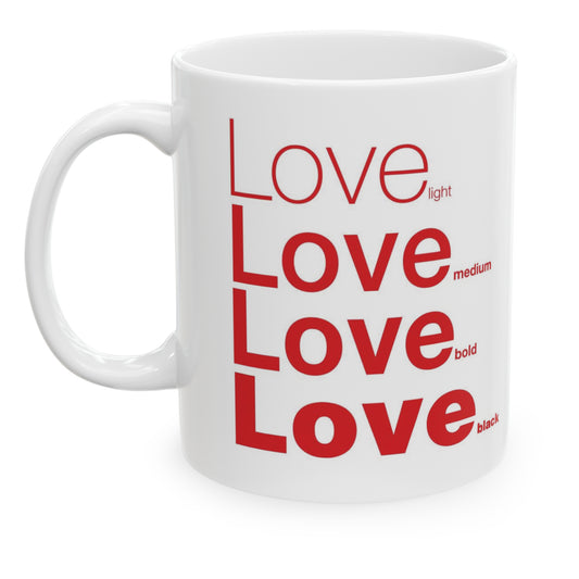 White ceramic mug with a white wraparound design and the word 'Love' printed in red in four typography styles: light, medium, bold, and black. Clean white background