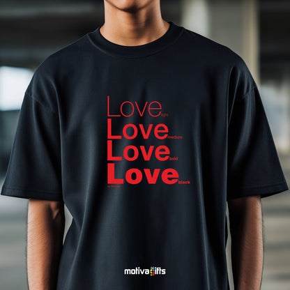 A man wearing a black T-shirt with red Helvetica typography reads Love in light, medium, bold, and black font weights