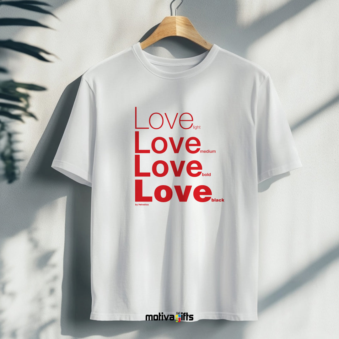 A hanging white T-shirt with red Helvetica typography reads Love in light, medium, bold, and black font weights