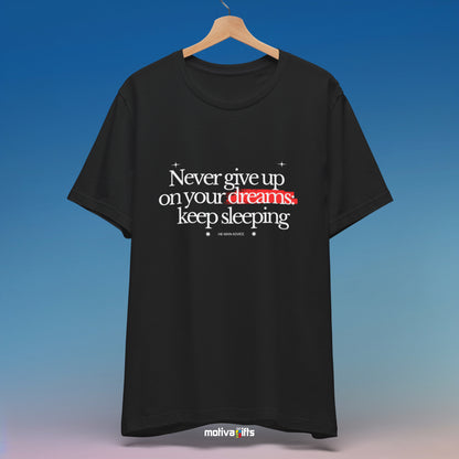 Never give up on your dreams: keep sleeping. He-Man Advice-Black-Tshirt