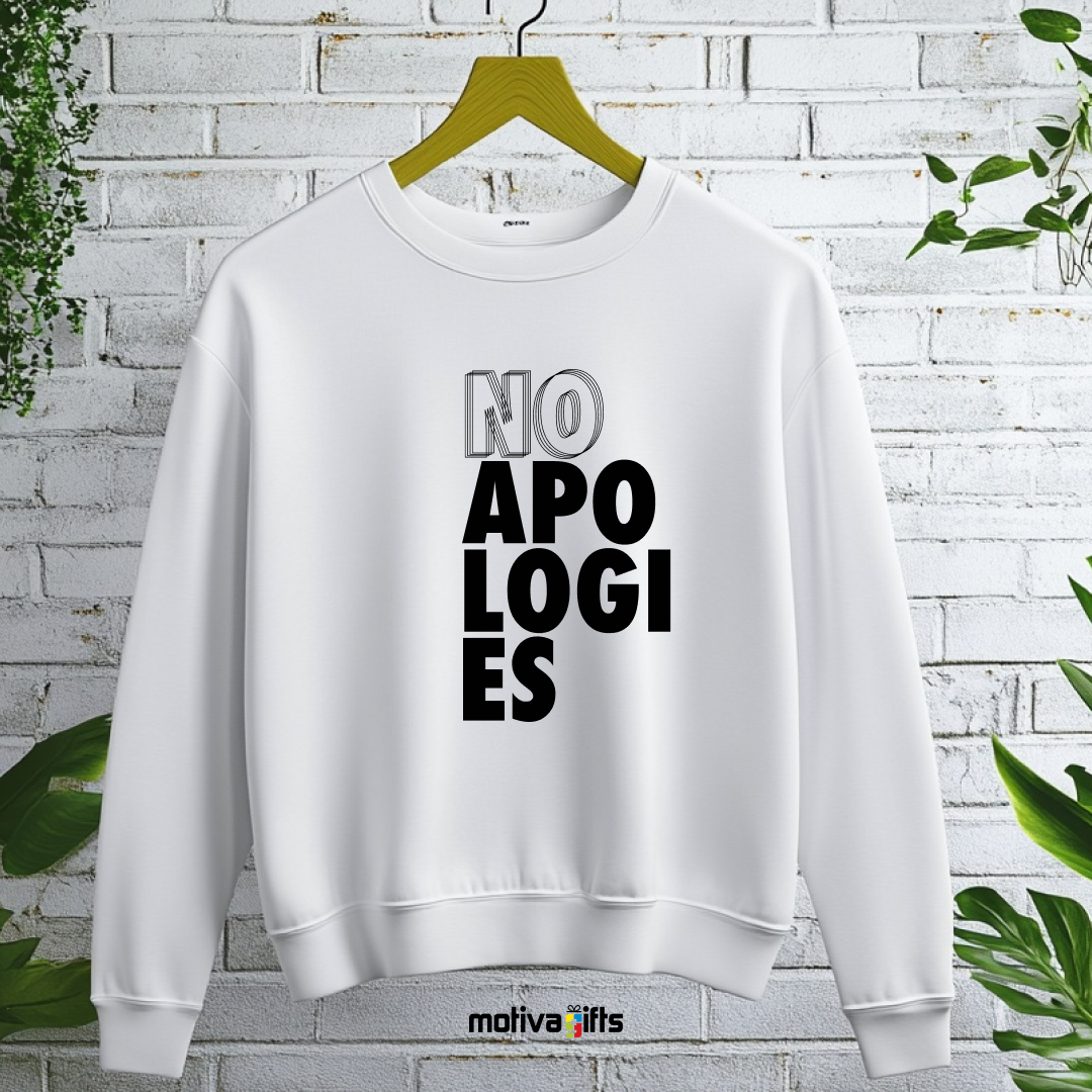 A hanging white sweatshirt featuring bold black typography that reads No Apologies