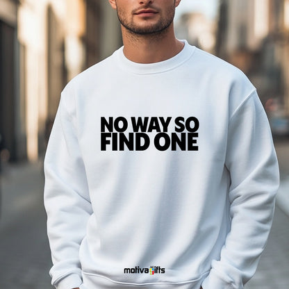 A man wearing a white flat-lay Sweatshirt with black typography that reads No Way So Find One