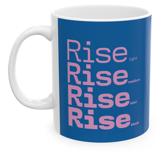 White ceramic mug with a blue wraparound design and the word 'Rise' printed in pink in four typography styles: light, medium, bold, and black. Clean white background