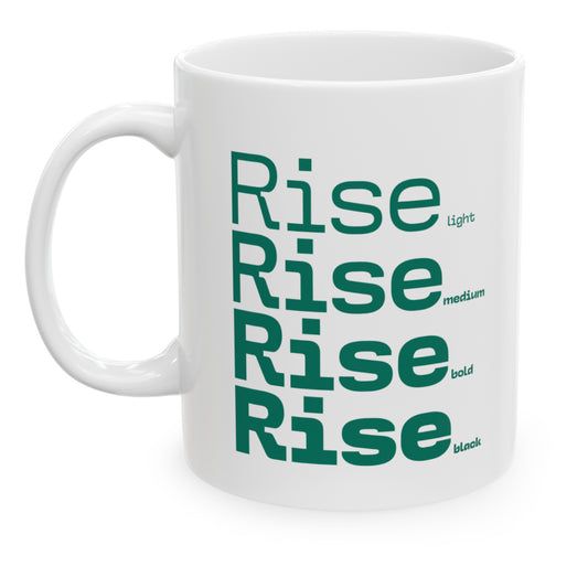 White ceramic mug with a white wraparound design and the word 'Rise' printed in green in four typography styles: light, medium, bold, and black. Clean white background