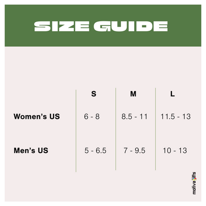 Size Guide:   Small: women 6 to 8 / Men: 5 to 6.5 Medium: women 8.5 to 11 / Men: 7 to 9.5 Large: Women 11.5 to 13 / Men: 10 to 13