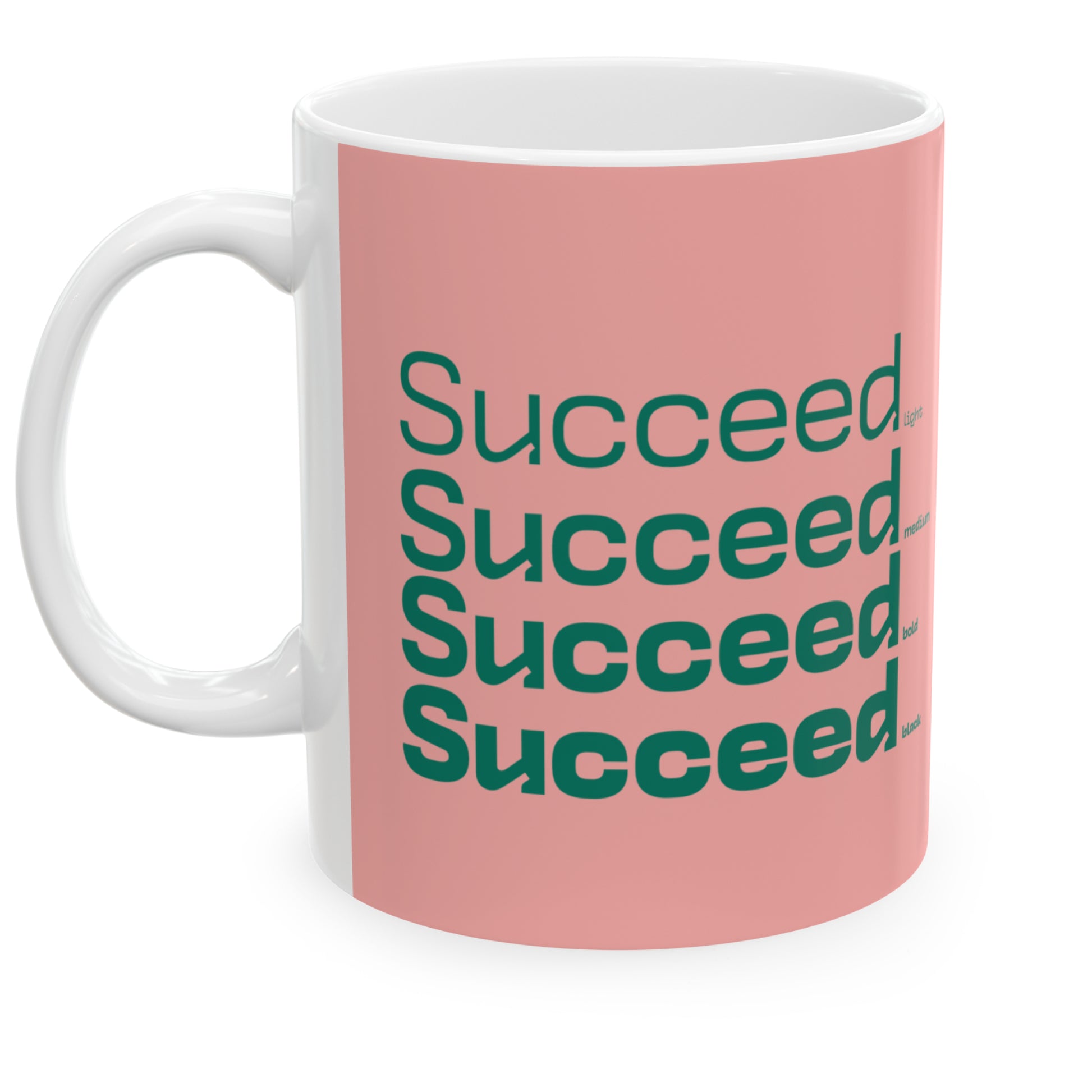 White ceramic mug with a salmon wraparound design and the word 'Succeed' printed in green in four typography styles: light, medium, bold, and black. Clean white background