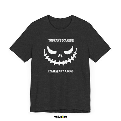 You Can't Scare Me I'm Already a Boss Unisex Crewneck Tshirt_Dark Grey Heather_Front_Motiva Gifts 