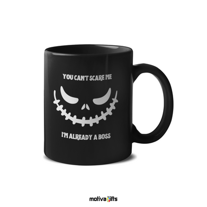 You Can't Scare Me I'm Already a Boss ,Black,11 oz, Motiva Gifts