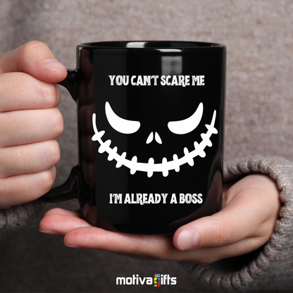 You Can't Scare Me I'm Already a Boss ,Black,11 oz, Motiva Gifts